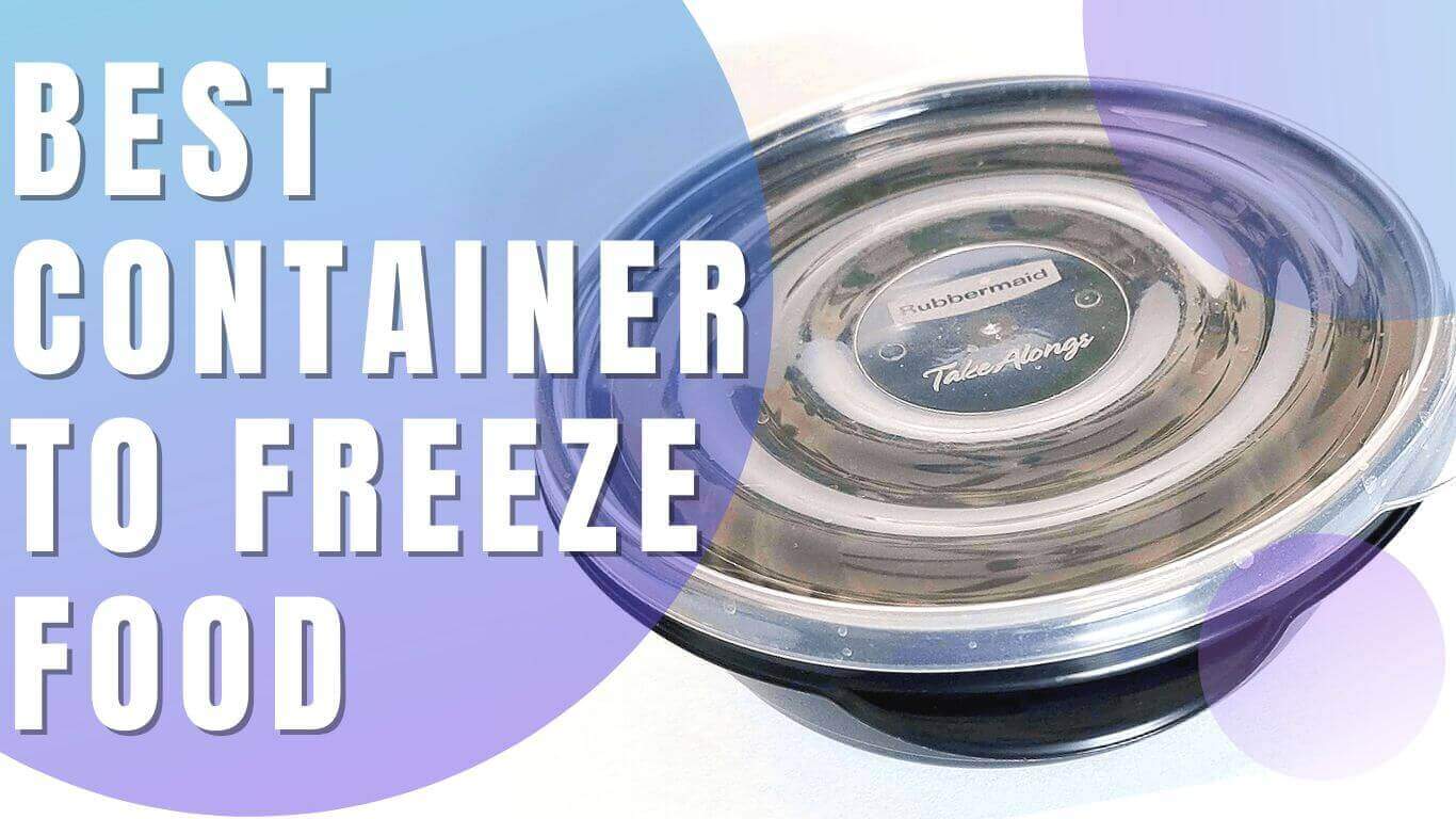best-container-to-freeze-food